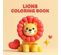 Kawaii Lions Coloring Book: 60 Bold and Easy Lion Friends Designs, Perfect for Kids, Adults, Relaxation & Lion Lovers (Cute and Easy Coloring Book)