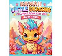 Kawaii Little Dragons Coloring Book for Kids: 50 Cute and Fun Baby Dragon Coloring Pages for Kids Ages 4-10 | Adorable Kawaii Fantasy Creatures with Bold and Easy Designs