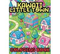 Kawaii Little Town Coloring Book