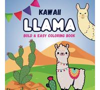 Kawaii Llama coloring book: 40 pages to color, a Journey into the world of Andean animals (Bold & Easy Coloring Book)