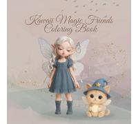 Kawaii Magic Friends Coloring Book: 48 Adorable Magical Illustrations