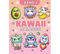 Kawaii Malbuch Erwachsene: süße Motive von Tieren, Essen und Snacks (Kawaii Malbücher)