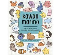 Kawaii Marino: Aprende a dibujar 80 criaturas marinas adorables (FICCIÓN)