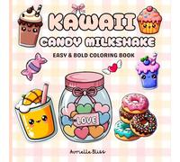 Kawaii Milkshake Candy Coloring Book for Kids: Milkshake, Candy, Donuts, Ice Cream, Chocolates Coloring book for Kids ages 4-8 (Bold and Easy Coloring), Gifts for birthdays, holidays, travel!