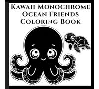 Kawaii Monochrome Ocean Friends Coloring Book: Adorable Sea Creatures with Unique Dot-Pattern Pages - Stress Relief Coloring for Kids, Teens & Adults