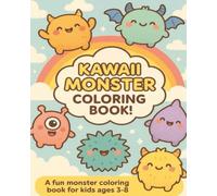 kawaii monster coloring book: cute monster coloring book for kids ages 3 to 8; silly creatures and easy designs (KIDS COLORING FUN)