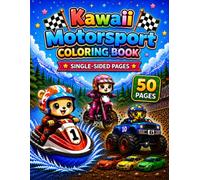 Kawaii Motorsport Coloring Book: 50 Cute Racing Adventures |Monster Trucks and Dirt Bikes