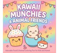 Kawaii Munchies & Animal Friends: A Kids Coloring book age 3-8