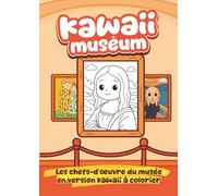 Kawaii Muséum: Livre de coloriage fun & pédagogique pour enfants et adultes. Pour (re)découvrir en s’amusant les tableaux iconiques de l’histoire de l’art revisités en version kawaii. Grand format.