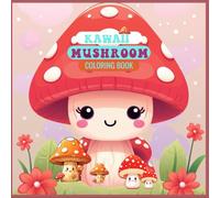 Kawaii Mushroom: Coloring Book Book For Kids and Adults