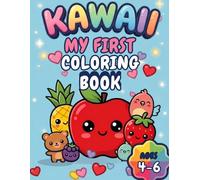 Kawaii My First Coloring Book: 87 Single-Sided Coloring Pages with Bold Lines - Cute and Easy Kawaii Coloring Book for Kids, Toddlers and Preschoolers ... Fruits, Happy Clouds and Sweet Treats
