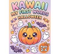 Kawaii My First Words: Halloween Edition: A Cute and Easy Coloring Book for Toddlers and Kids Ages 2-6