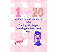 Kawaii Numbers Workbook for Kids Ages 3-5: Learn 1-20 with Tracing, Writing & Counting Fun