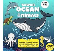 Kawaii Ocean Animals Coloring Book: Bold & Easy Underwater Adventure for Kids & Stress Relief for All Ages: 52 Adorable Sea Creature Designs with ... & Adults Seeking Relaxation & Creative Fun