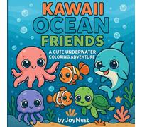 Kawaii Ocean Friends: A Cute Underwater Coloring Adventure: The Kawaii Coloring Collection