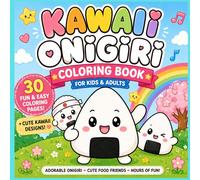 Kawaii Onigiri Coloring Book for Kids & Adults: 30 Fun & Easy Coloring Pages with Cute Japanese Food Designs
