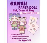 Kawaii Paper Doll Cut, Dress & Play. Full Color Edition For Ages 7-12 (Chibi Paper Dolls)