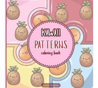 Kawaii Patterns Coloring Book: Adorable Designs for Relaxation and Stress Relief (For Kids & Adults) (Kawaii Coloring Books for Kids)