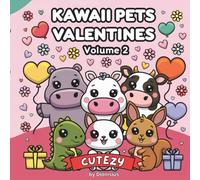 Kawaii Pets Valentine Coloring Book Volume 2: More Adorable Fluffy Pets, Spreading Love & Cuteness for Galenines Adult and Teen Activities