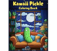 Kawaii Pickle Coloring Book: Kawaii Pickle Characters in Cozy Living Room Scene Coloring Pages for Kids and Adults