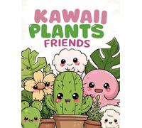 Kawaii Plant Friends: A Bold & Easy Coloring Book for Kids Ages 4-8 | Cute Nature Fun with Thick Lines For Kids Who Love Cute Plants and Peaceful Coloring Moments