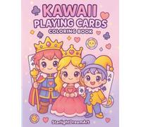 Kawaii Playing Cards Coloring Book: Adorable Card-Themed Pages for Kids, Teens, and Adults: 52 Unique Designs Featuring the Cutest Royal Trio and Friends (Color Me Kawaii!)
