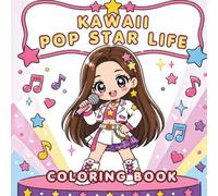 Kawaii Pop Star Life Coloring Book: Cute Illustrations of Daily Life, Stage Outfits, and Performance Scenes