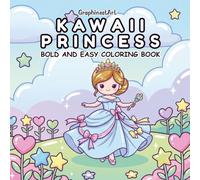 Kawaii Princess: A Bold and Easy Coloring Book Featuring 40 Adorable Little Princesses in Beautiful Dresses for Kids and Relaxation
