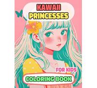 Kawaii Princesses Coloring Book For Kids: Colouring Pages Of Cute Queens Royal Women Adorable Noble Lady Castle Girly Medieval Imperial Kingdom ... Mindfulness | Boy Girl Toddler Children