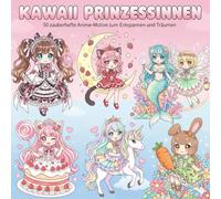 Kawaii Prinzessinnen: 50 zauberhafte Anime-Motive zum Entspannen und Träumen
