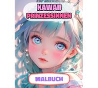 Kawaii Prinzessinnen Malbuch: Farbung Seiten Von Niedlichen Prinzessinnen Königinnen Königlichen Frauen Majestät Palast Kaiserin Mittelalter Burg ... Stressabbau | Für Kinder Erwachsene
