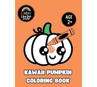 Kawaii Pumpkin Coloring Book: Large-Print, Cute, Easy, Simple Illustrations, For Kids Ages 2+