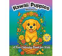 Kawaii Puppies Adventures: A Fun Coloring Book for Kids: 50 Unique Puppy Coloring Pages Great for Kids of All Ages