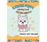 Kawaii Puppy Coloring Book for Kids Ages 3-5: Cute and Easy Coloring Pages with Adorable Puppies for Toddlers and Preschoolers
