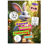 Kawaii rabbit coloring book cute bunny illustrations for kids and teens: Adorable kawaii bunny designs to color relax and smile