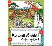 Kawaii Rabbits Coloring Book - Japanese Traditional activities Adventures: A Cute Journey to Mount Fuji & Cherry Blossoms, Simple Coloring Pages of ... and Onigiri Food (Japan Art Coloring Books)