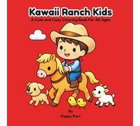 Kawaii Ranch Kids Coloring Book: Adorable Cowboys, Horses & Western Ranch Animals for Kids, Teens & Adults