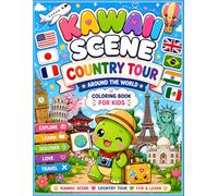 Kawaii Scene Country Tour- Around the world: Color, Learn, and Explore the World with Kawaii Scence