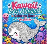 Kawaii Sea Animals Coloring Book for Adults: Cute and Easy Mandalas Ocean Creatures with Bold Lines and Relaxing Patterns for Stress Relief for seniors
