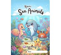 Kawaii Sea Animals: Colouring Book: For children aged 3 to 8 | Cute and easy drawings | Relaxing and educational activity | Perfect gift for kids (Libros Kawaii para colorear)