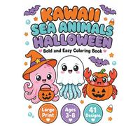 Kawaii Sea Animals Halloween Coloring Book: Large Print Cute & Easy Bold and Easy Spooky Ocean Animals - 31 Ghosts, Pumpkins, Witches and Trick or Treat Designs for Kids Ages 3-8 - Cozy Fall Gift