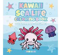 Kawaii Sea Life Coloring Book: Ocean Friends - Volume 1: Cute Sea Animals and Underwater Creatures to Color for Kids Ages 4-8, Fun Ocean-Themed Activity Book (Kawaii Sea Life Coloring Series)