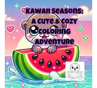 Kawaii Seasons: A Cute & Cozy Coloring Adventure