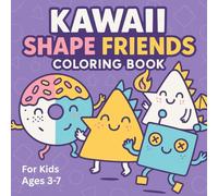 Kawaii Shape Friends Coloring Book: Cute and Smiley Shapes to Color for Kids Ages 3-7 | Fun Learning Activity with Circles, Squares, Stars, and More!: A fun and educational coloring book that introduces basic shapes with adorable characters - perfect for