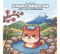 KAWAII SHIBA INU: Coloring Book for Adults and Kids Featuring Super Cute Shiba Inus and Puppies with Bold, Simple and Big Designs for Relaxation (Cozy & Cute) (Kawaii Puppy Pals Coloring Books)