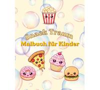 Kawaii Snack Malbuch für Kinder: Snack Traum: Willkommen in einer süßen Welt voller Fantasie - 21 einfache Ausmalbilder für Kinder von 2-6 Jahren