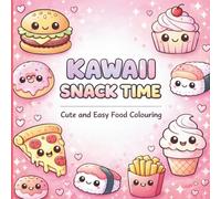 Kawaii Snack Time: Cute & Easy Coloring Book with Adorable Food Friends for Relaxation and Fun