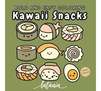 Kawaii Snacks: A Bold and Easy Cute Food Coloring Book