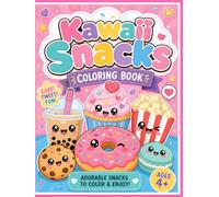 Kawaii Snacks Coloring Book.: A Super Cute Coloring Adventure for Kids, 30 Adorable Designs of Donuts, Cupcakes, Boba Tea, and More!