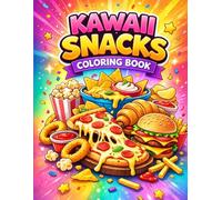Kawaii Snacks Coloring Book: Cute & Fun Snack Foods to Color - Big Simple Designs for Kids Ages 3-8 (Cute Kawaii Food Coloring Series)